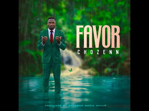 Chozenn | Favor (I Know You Love Me God)