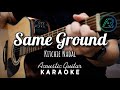 Same Ground by Kitchie Nadal (Lyrics) | Acoustic Guitar Karaoke | TZ Audio Stellar X3