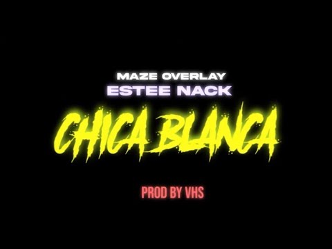 Maze Overlay, Estee Nack - Chica Blanca (Official Music Video)