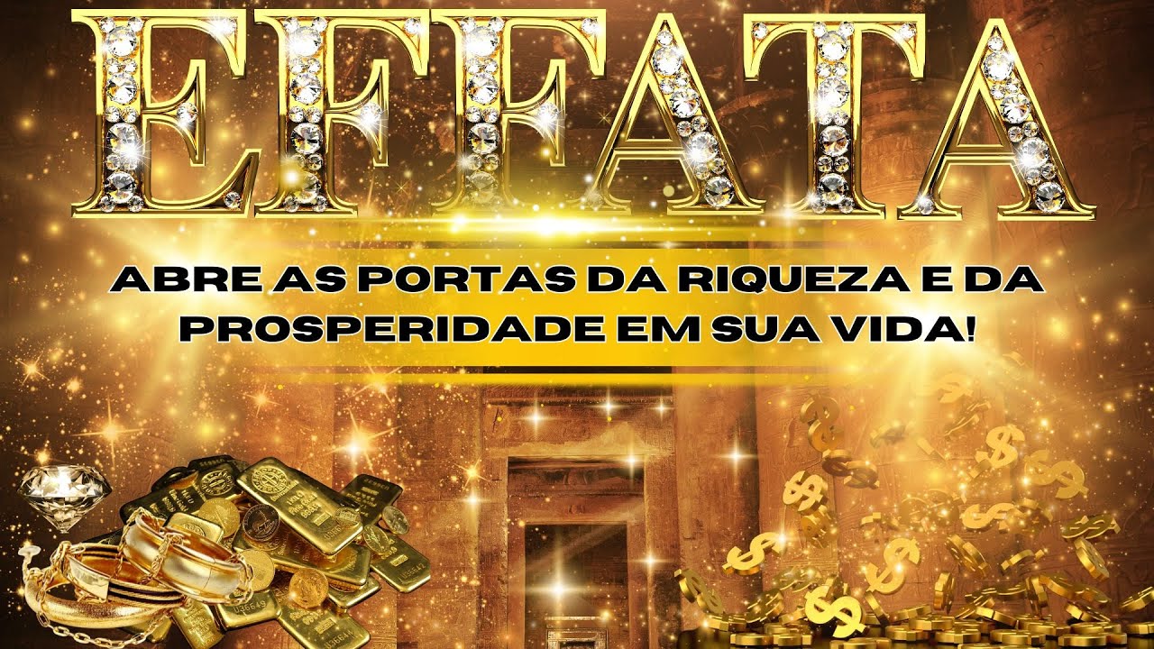 💰💲🌟EFFATA de DEUS! A palavra que ABRE as portas da PROSPERIDADE em sua vida! SEGREDO REVELADO🗝️💎🙌