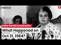 Indira Gandhi Death Anniversary October 31 1984 Remembering The Assassination Of Indira Gandhi