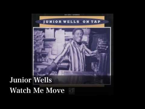 Watch Me Move - Junior Wells