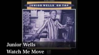 Watch Me Move - Junior Wells