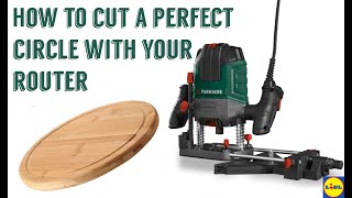 How to cut a perfect Circle with Parkside Router
