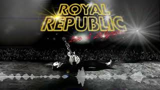 Royal Republic \u0026 KO KO MO - Are You Gonna Go My Way (Live)