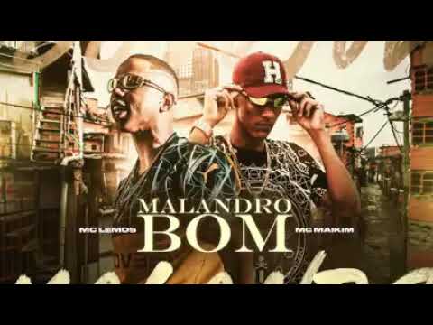 MC LEMOS E MC MAIKIN - MALANDRO BOM ( ÁUDIO OFICIAL)
