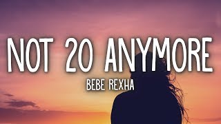 Bebe Rexha - Not 20 Anymore (Lyrics)