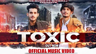Download lagu TOXIC - NS MUSIC FT RITIK RAJ | PROD. BY @cjchiragbeatz |  MUSIC VIDEO | 2021 | mp3