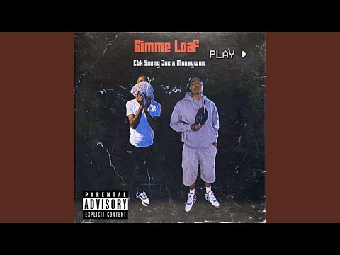 Gimme Loaf (feat. Ebk Young Joc)
