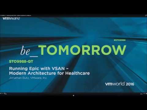 VMWorld 2016:  Running Epic with VSAN – Modern Architecture for Healthcare [STO9988-QT]