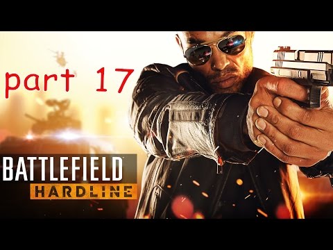 Battlefield Hardline Walkthrough Gameplay Part 17 No Commentary