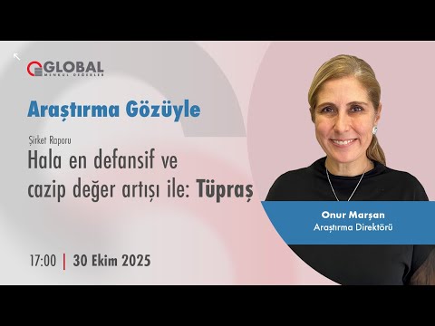 Araştırma Gözüyle | Hala en defansif ve cazip değer artışı ile: #Tüpraş