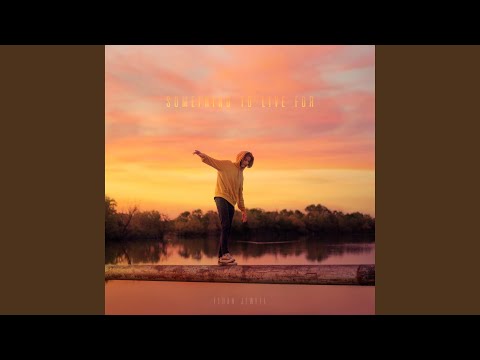 something to live for