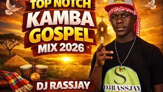 Download lagu TOP NOTCH KAMBA GOSPEL MIX 2026 DJ RASSJAY FT JOHN KAY,JOHN MBAKA, MYELLO, KATEIKO,MUSYOKA mp3