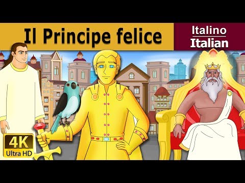 Il Principe felice | Happy Prince in Italian | Favole Per Bambini | Fiabe Italiane