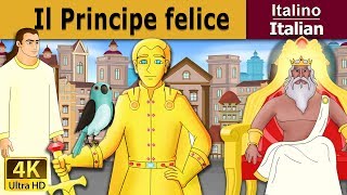 Il Principe felice | Favole Per Bambini | Storie Per Bambini | 4K UHD | Italian Fairy Tales