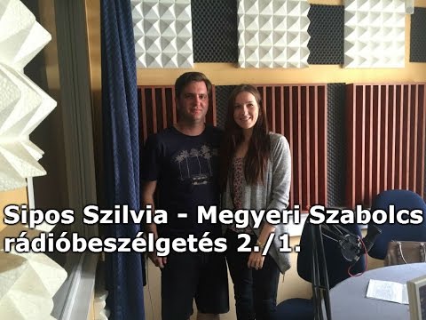 Sipos Szilvia - Megyeri Szabolcs rádióbeszélgetés 2./1.
