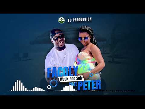 FACOLY Feat PETER ( WEEK END SALY )