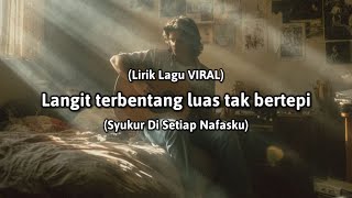 Download lagu Langit terbentang luas tak bertepi (Lirik Lagu VIRAL) 'Syukur di setiap nafasku' - cover mp3 Download lagu Langit terbentang luas tak bertepi (Lirik Lagu VIRAL) 'Syukur di setiap nafasku' - cover mp3