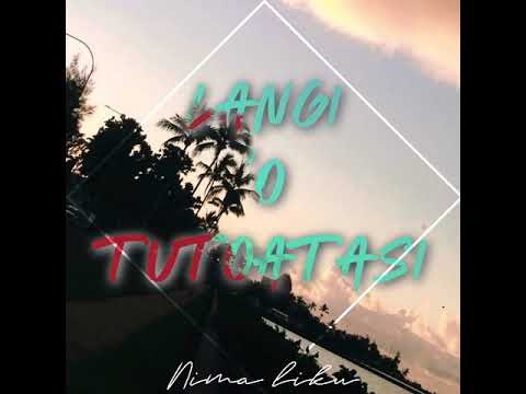 Langi 'o Tutoatasi - NIMA LIKU