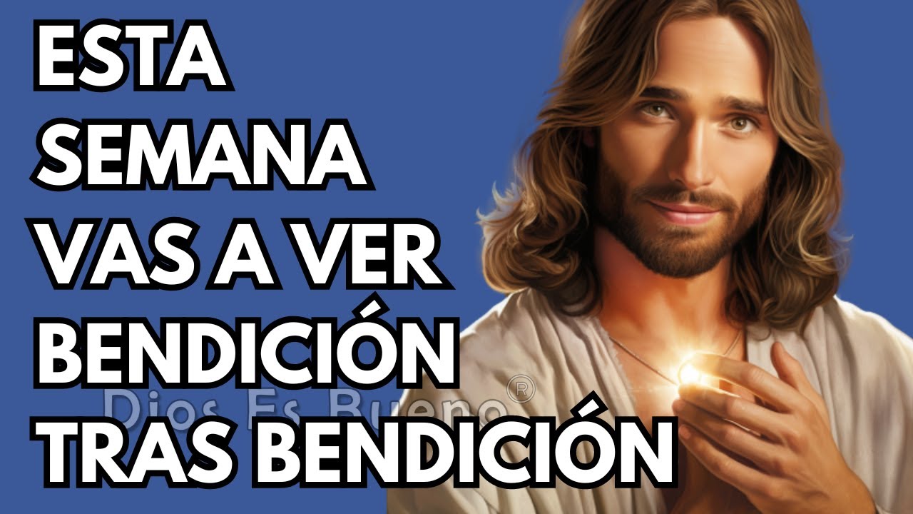 Dios te dice hoy, Esta semana verás bendición tras bendición | Dios Es Bueno