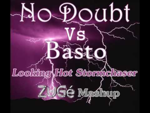 No Doubt Vs. Basto - Looking Hot Stormchaser