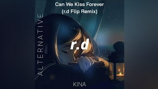 Kina - Can We Kiss Forever (r.d Remix) (Alternative Audio)