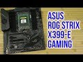 Asus ROG Strix X399-E Gaming Socket TR4 - відео
