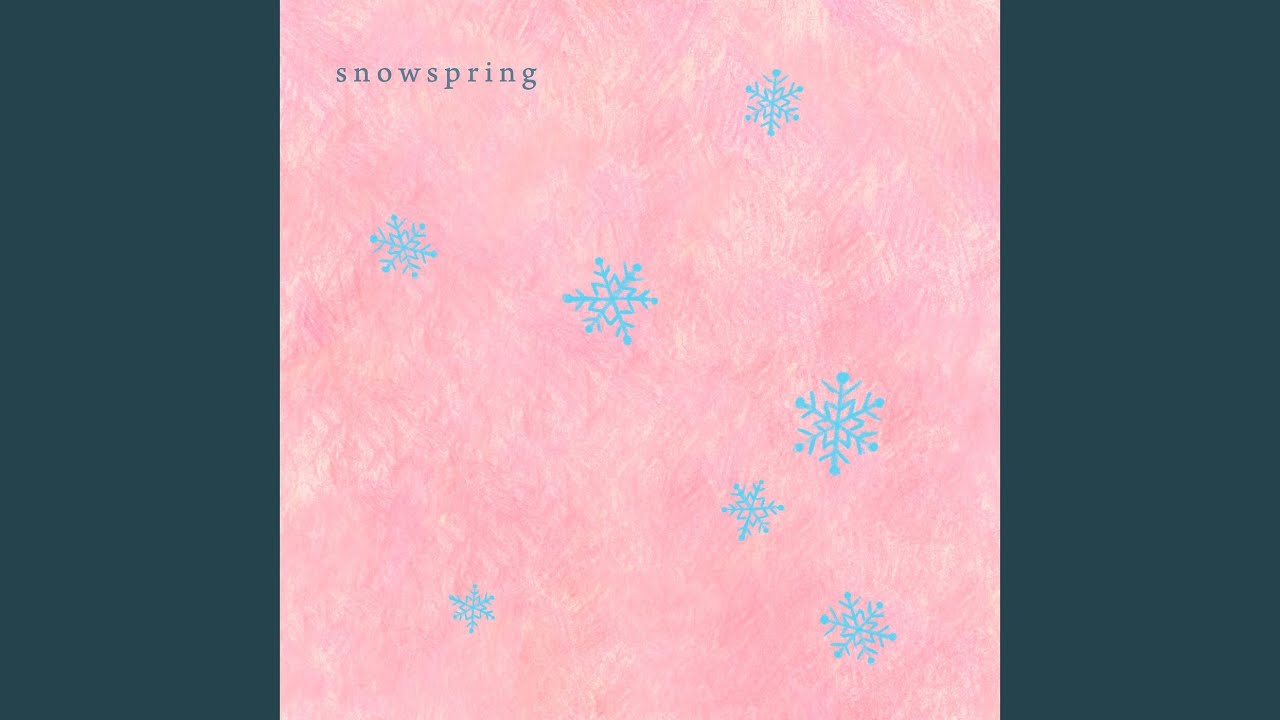 snowspring / チョーキューメイ