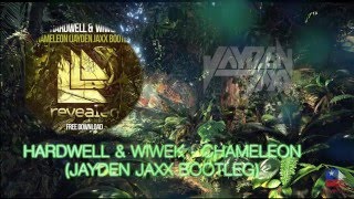 Hardwell &amp; Wiwek - Chameleon (Jayden Jaxx Bootleg)