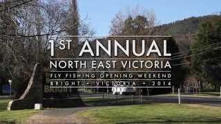 preview picture of video '1st Annual Fly Fishing Opening Weekend Bright 2014 - North East Victoria - 2 Day Event'