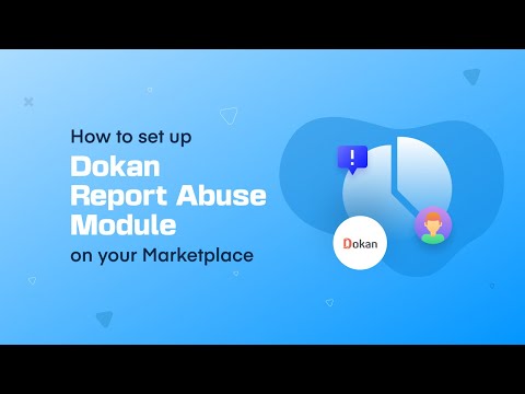 How to Enable and Use the Dokan Report Abuse Module for a Safer Marketplace