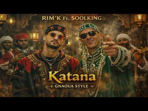 Rim'K - Katana ft. @SoolkingOff Gnaoua Style