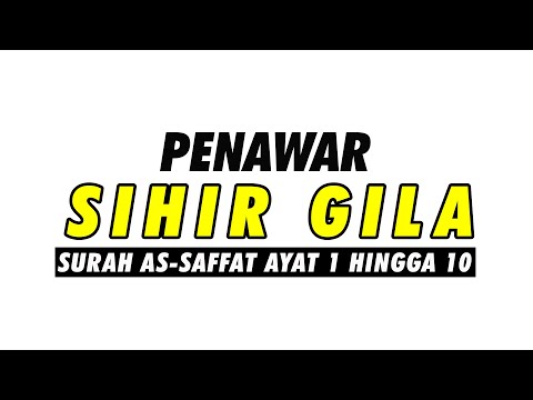 Surah As-Saffat Ayat 1 HIngga 10 | Penawar Sihir Gila
