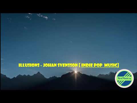 Illusions  - Johan Svensson[Indie Pop Music]-BestMusic24