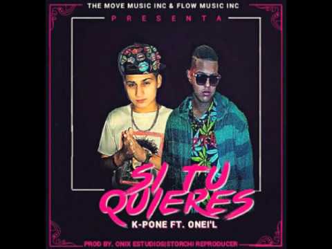 Si Tu Quieres - K-pone Ft. Onei'l (Prod: Storchi)