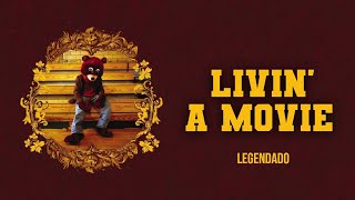 Kanye West - Livin' A Movie (Legendado)