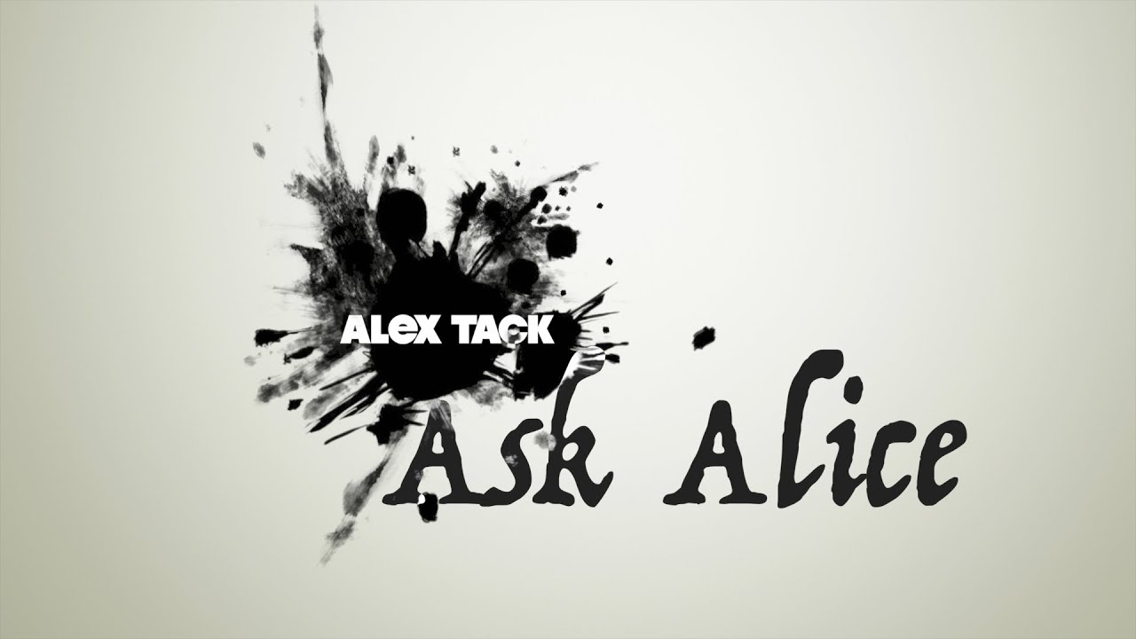 Ask Alice Episode 1: Alex Tack Remakes the Classics - YouTube