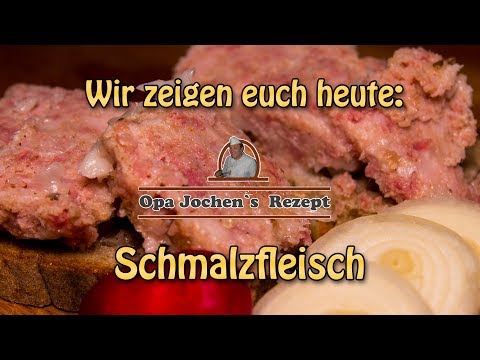 Schmalzfleisch selber machen - Schmalzfleisch einkochen - Opa Jochen`s Rezept