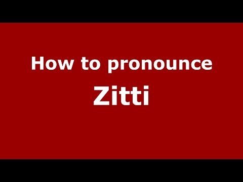 How to pronounce Zitti