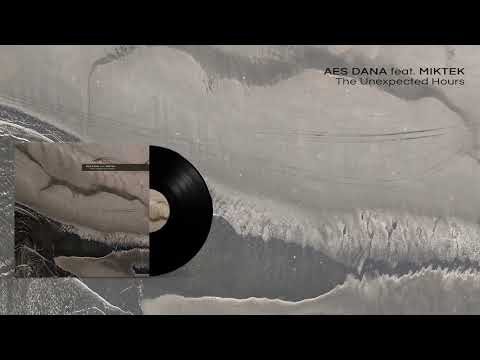 AES DANA feat. MIKTEK - The Unexpected Hours - 02 Far & Off