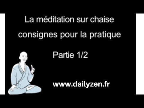 La méditation sur chaise. Consignes pour la pratique 1/2