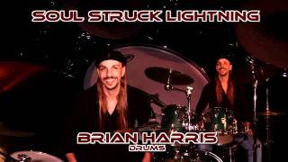 SOUL STRUCK LIGHTNING - BRIAN HARRIS (DRUMS)