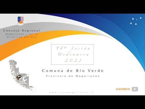 2023 - 16ª Sesión Ordinaria del CORE Magallanes y Antártica Chilena - comuna Río Verde - 27-06-2023
