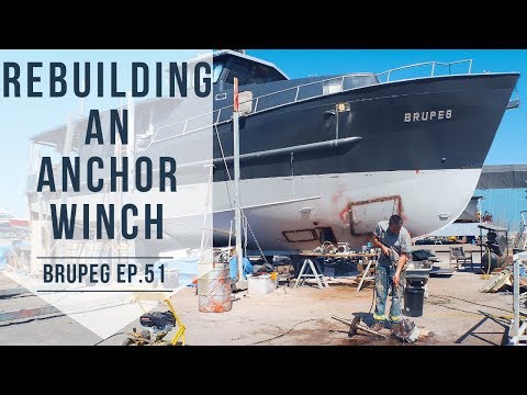 Rebuilding An Anchor Winch (EP. 51)