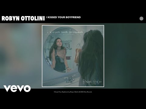 Robyn Ottolini - I Kissed Your Boyfriend (Official Audio)