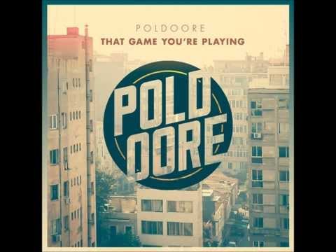 Poldoore - That Game You're Playing