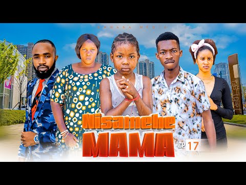 NISAMEHE MAMA Full Episode [ 17 ] #love