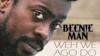 Beenie Man - Weh We Ago Do [Message To Raper] - Preview {February 2017}