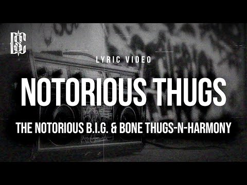 The Notorious B.I.G. - Notorious Thugs (ft. Bone Thugs-N-Harmony) | Lyrics